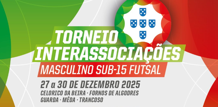 Convocatória Final - TIA Sub/15 Futsal Masculino - 27 a 30.12.2025 - Fornos de Algodres, Guarda